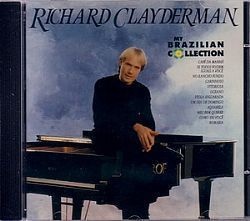 CD RICHARD CLAYDERMAN - MY BRAZILIAN COLLECTION 1